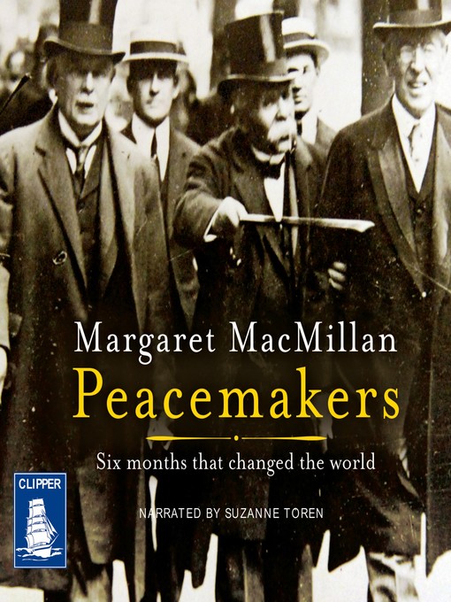 Title details for Peacemakers by Margaret MacMillan - Available
